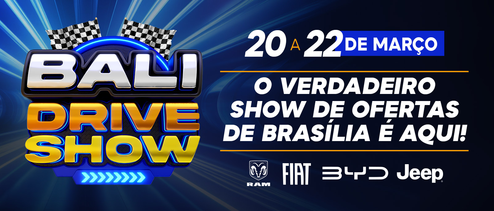 Bali Drive Show - O verdadeiro show de ofertas de Brasília é aqui! 20 a 22 de Março